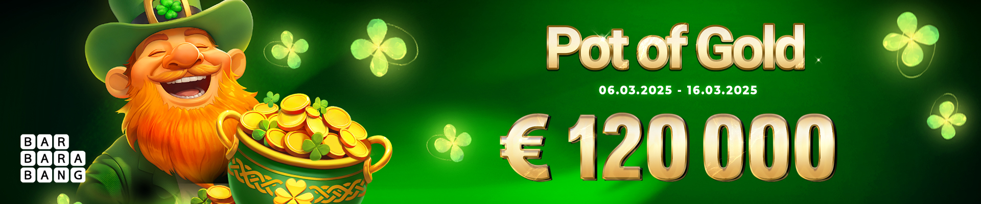 Pot of Gold - Unleash Your Luck in the Pot of Gold Tournament by Barbarabang– €120,000 in Cash Prizes!